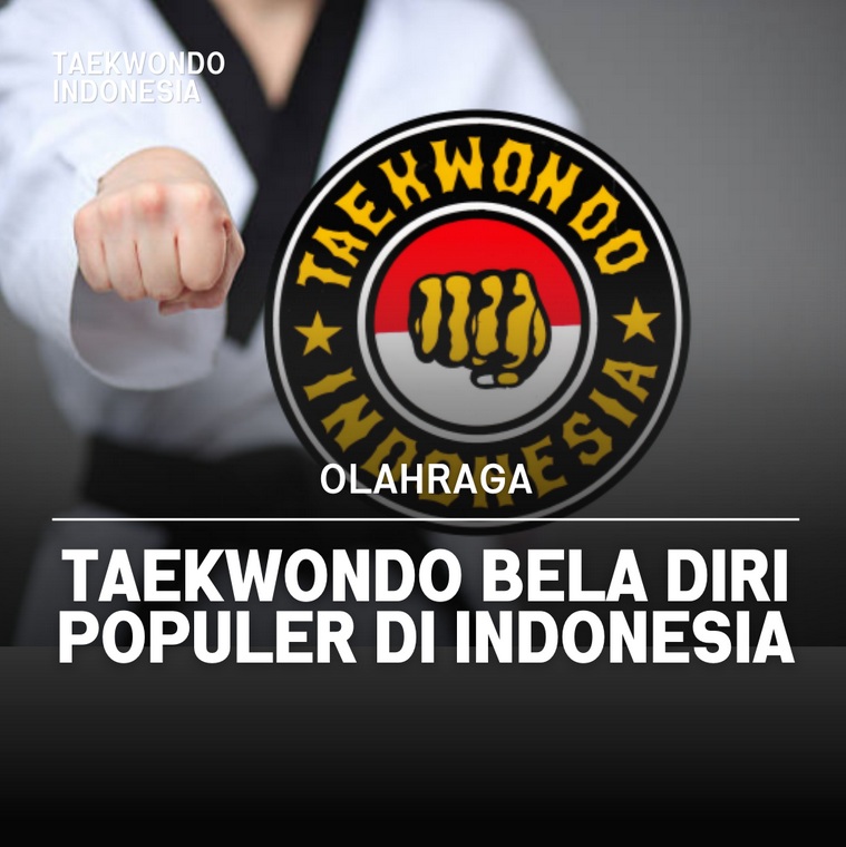 Taekwondo bela diri populer di Indonesia Taekwondo Indonesia Dojang HTC SEMARANG